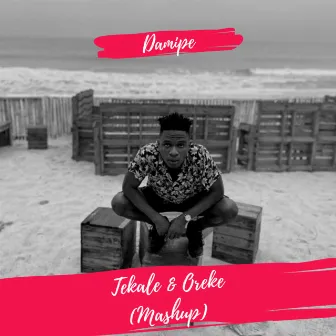 Tekale & Oreke Mashup by Damipe