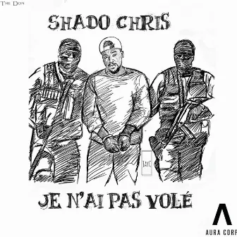 Je N'Ai Pas Volé by Shado Chris