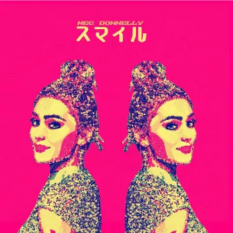 スマイル by Meg Donnelly