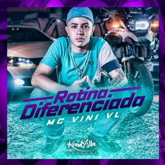 Rotina Diferenciada by MC Vini VL