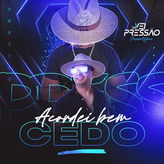 Acordei Bem Cedo by Véi da Pressão