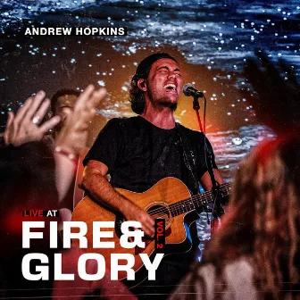 Live at Fire & Glory, Vol. 2 by Andrew Hopkins