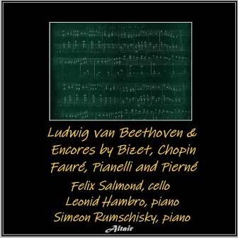 Ludwig Van Beethoven & Encores by Bizet, Chopin, Fauré, Pianelli and Pierné by Simeon Rumschisky