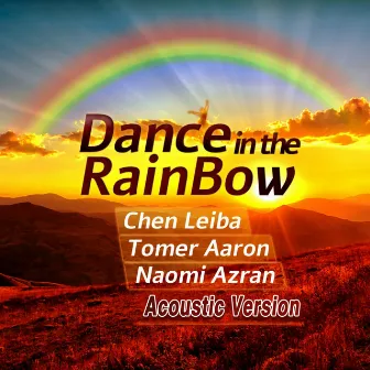 Dance In The Rainbow (Acoustic Version) by Naomi Azran