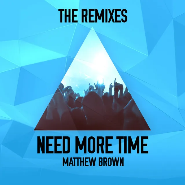 Need More Time - Matthew Brown & Lorenzo Pantani Rework Extended Mix