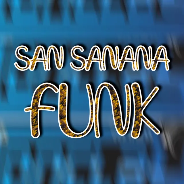 San Sanana Funk