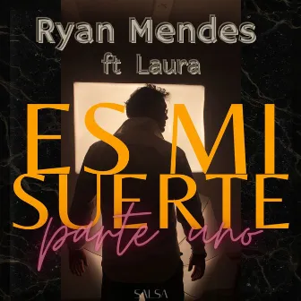 Es Mi Suerte (Part.1) by Ryan Mendes