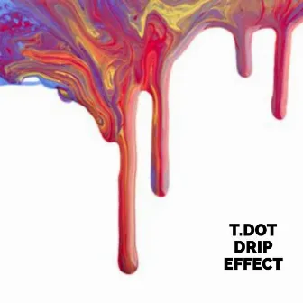 Drip Effect by T.Dot