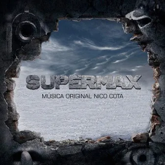 Supermax (Banda de Sonido Original) by Nico Cota