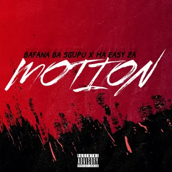 Motion(bafana ba sgupu) by Ma_easy.za