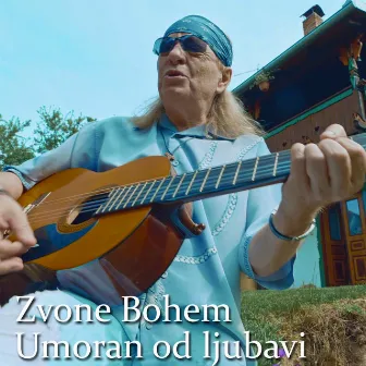 Umoran Od Ljubavi by Zvone Bohem