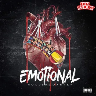 Emotional Rollercoaster by Big STICKY