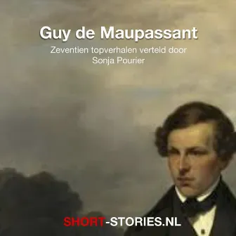 Guy de Maupassant [Zeventien topverhalen verteld door Sonja Pourier (Onverkort)] by Guy de Maupassant