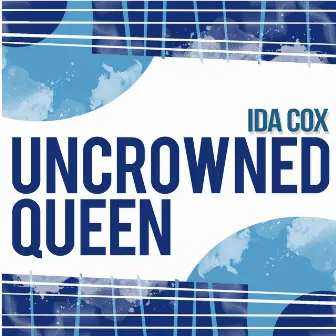 Uncrowned Queen by Ida Cox