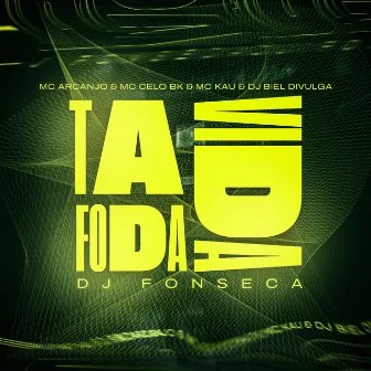 Ta Foda Vida by DJ Fonseca