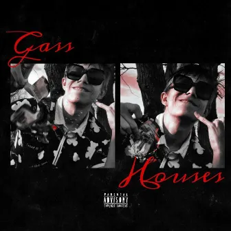 GASS HOUSES by 