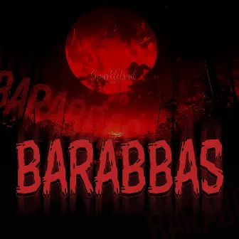 BARABBAS by B-Vicious