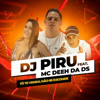 Tô Te Vendo, Não Se Esconde by Dj Piru