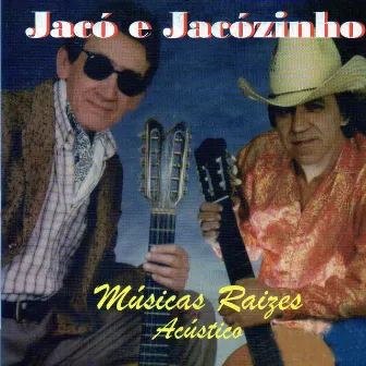 Músicas Raízes (Acústico) by Jacó & Jacozinho