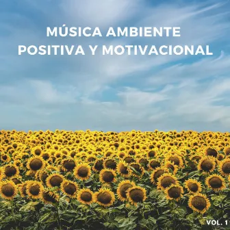 Música Ambiente Positiva Y Motivacional Vol. 1 by Trabajo feliz desde casa