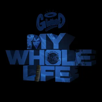 My Whole Life by Godwin