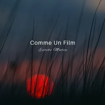 Comme Un Film by Eztebe Matia