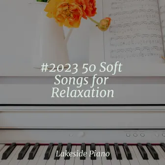 #2023 50 Soft Songs for Relaxation by Kinderliedjes