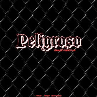 Peligroso by Ignacio The Killah