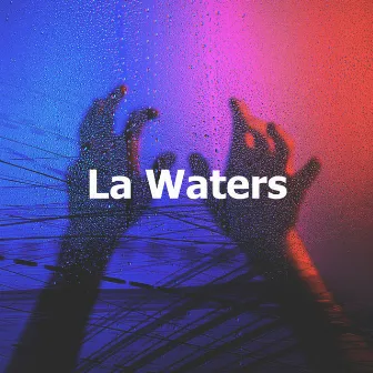 La Waters by Waters