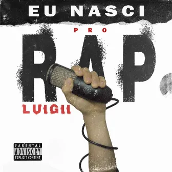 Eu Nasci Pro RAP by Luigii