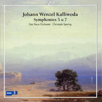 Kalliwoda: Symphonies Nos. 5 and 7 & Overture No. 16 by Johann Wenzel Kalliwoda