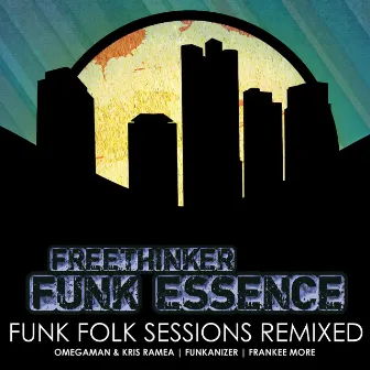 Funk Folk Session Remixed by Freethinker Funk Essence