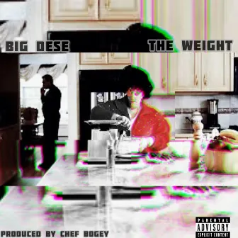 The Weight by Big Dese