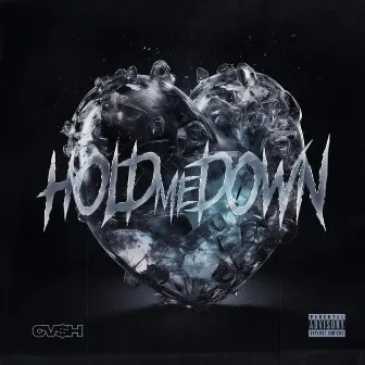 Hold Me Down by CV$h