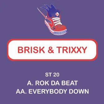 Rok da Beat / Everybody Down by Trixxy