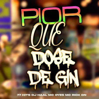 Pior Que Dose de Gin by Mc Rick Dn