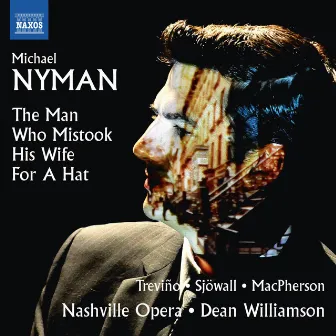 Michael Nyman: The Man Who Mistook His Wife for a Hat by Matthew Treviño