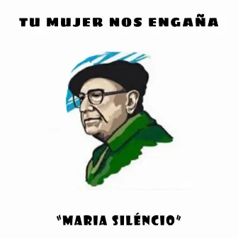 Maria Siléncio by Tu mujer nos engaña