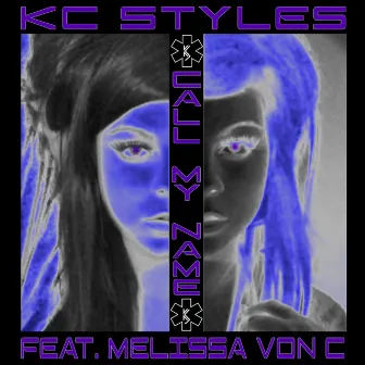 Call My Name feat. Melissa Von C (feat. Melissa Von C) by KC STYLES