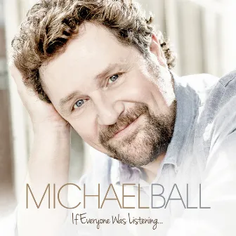 If Everyone Was Listening… by Michael Ball