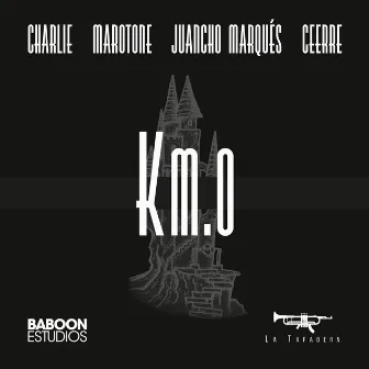 Km.0 (feat. Marotone, Charlie, Juancho Marqués, Ceerre & La Tapadera) by BaboonEstudios