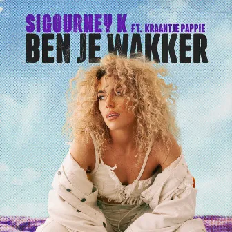 Ben Je Wakker? by Sigourney K