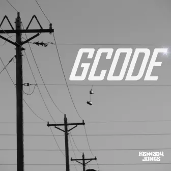 GCODE by Kennedy Jones