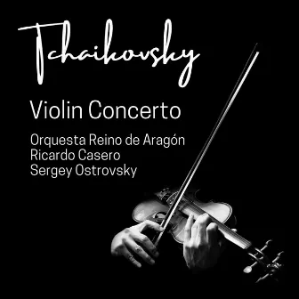 Tchaikovsky: Violin Concerto, Op. 35 by Sergey Ostrovsky