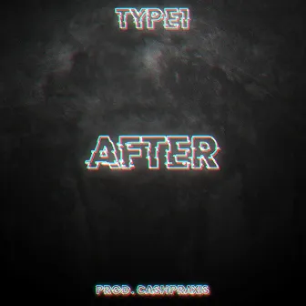 After by Type1