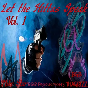 Let the Hittas Speak, Vol. 1 by BGBTHAGRIZZ