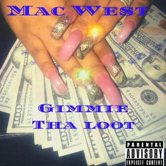 Gimme Tha Loot by MAC WEST