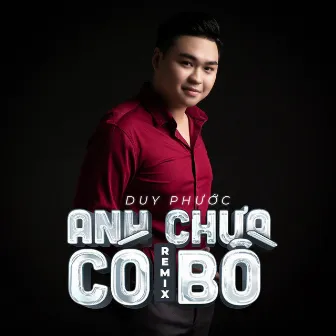 Anh Chưa Có Bồ (Remix) by Long B