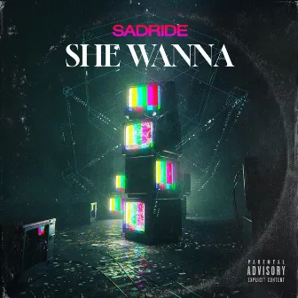 SHE WANNA by SADRIDE