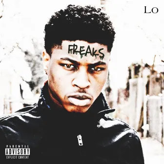 Freaks by Lo Foreva